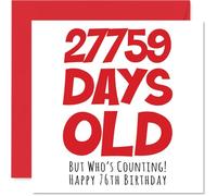 76th Birthday Card for Men Women Him Her - 27759 Days Old - Funny Adult Happy Birthday Card for Brother Sister Nan Grandad Mum Dad, 145mm Humour Joke Greeting Cards