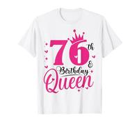 76th Birthday Queen,76 Birthday Women 76 Years Old Bday T-Shirt