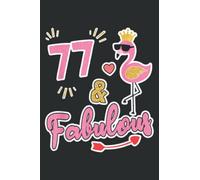 77 and Fabulous - 77 Years Old Gift - 77Th Birthday: HEARTS JOURNAL: 6" x 9", 110 Pages, Lined College Ruled Paper, Journal, Matte Finish Cover, Diary, Planner.