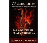 77 Canciones para descubrir el alma humana: 2 (7 pecados, 7 virtudes: 77 películas, canciones y libros para redescubrir el alma humana.)