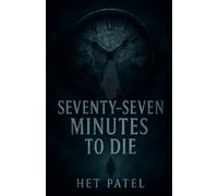 77 Minutes to die