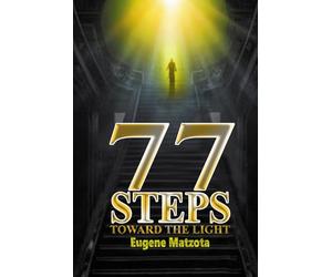 77 Steps Toward the Light: A Teosophical Journey of Spiritual Awakening, Karma, and Enlightenment