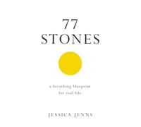 77 Stones: A Breathing Blueprint for Real Life
