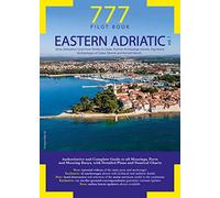 777 Eastern Adriatic. Vol. 1: Istria, Dalmatian Coast from Smrika to Zadar, Kvarner Archipelago Islands, Pag Island, Archipelagos of Zadar, Sibenik and Kornati Islands