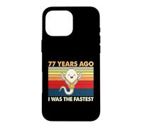 77th Birthday 77 Years Ago I Was The Fastest Bday Case for iPhone 16 Pro Max