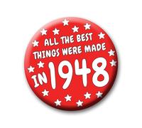 77th Birthday Badge - 76mm All The Best Things Were Made In 1948 Pin Badge Button Gift Under £5 For Him Or Her