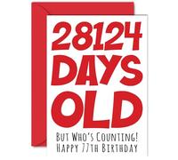 77th Birthday Card for Men Women Him Her - 28124 Days Old - Funny Adult Happy Birthday Card for Brother Nan Grandad Mum Dad, A5 Humour Joke Greeting Cards