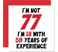 77th Birthday Card for Women and Men | Not 77 I'm 18 With 59 Years Experience
