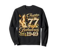 77th Birthday Queen Chapter 77 Fabulous Since 1949 Women Sweatshirt