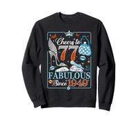 77th Birthday Women Cheers to 77 Years Fabulous Since 1949 Sweatshirt