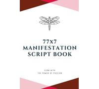 77x7 Manifestation Script Book: flow with the power of passion
