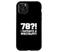 78?! I Demand A Recount Funny 78th Birthday Case for iPhone 11 Pro