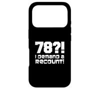 78?! I Demand A Recount Funny 78th Birthday Case for iPhone 17 Pro