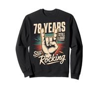 78 Years Still Loud Still Rocking It 78th Birthday Funny Sweatshirt