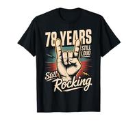 78 Years Still Loud Still Rocking It 78th Birthday Funny T-Shirt
