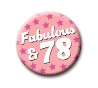 78th Birthday Badge - Fabulous & 78 Pin Badge Button Birthday Gift for Her