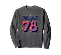 78th Birthday Gift "Guess What?" Celebration Surprise Sweatshirt, Adult Unisex, Dark Heather Grey, XXL