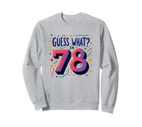 78th Birthday Gift "Guess What?" Celebration Surprise Sweatshirt, Adult Unisex, Heather Grey, M