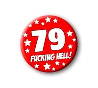 79th Birthday Badge - 76mm Funny Rude Pin Button Novelty Joke Gift for Parties & Celebrations