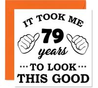 79th Birthday Cards for Men Women - It Took Me - Happy Birthday Card for 79 Year Old Man Woman Nanny Dad Sister Auntie, 145mm Bday Greeting Cards