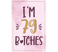 79th Birthday Gifts For Women: 79 Year Old Birthday Notebook: Cute Pink Notebook Journal Filled With Motivational Quotes About Birthdays, 79th ... or Girlfriend, Best Happy Birthday HBD Gift