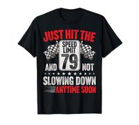 79th Birthday Speed Limit Sign Funny Racing 79 Years Old T-Shirt
