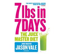 7lbs in 7 Days: The Juice Master Diet – Harper Collins Publishers