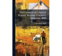 7th Census of United States, Wayne County, Indiana, 1850