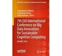 7th EAI International Conference on Big Data Innovation for Sustainable Cognitive Computing: EAI BDCC 2024 (EAI/Springer Innovations in Communication and Computing)