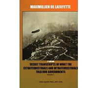 7th Edition. Secret Transcripts of what the Extraterrestrials and Intraterrestrials Told our Governments. Volume 2.