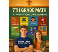 7th Grade Math - Semester 1 (Units 1 - 5): A Christian Homeschool Workbook (Homeschool Math Workbooks Grades 3 - 12. Semesters 1 - 2.)