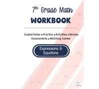 7th Grade Math Workbook Solving Equations: One Step and Two Step Equations Pre-Algebra Grades 6-8