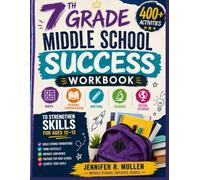 7th Grade Middle School Success Workbook: Math, Reading Comprehension, Writing, Science, Social Studies