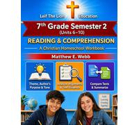 7th Grade Reading and Comprehension - Semester 2 Units (6- 10): A Christian Homeschool Workbook (Grades 3 - 12th Reading and Comprehension Semesters 1-2)