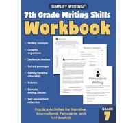 7th Grade Writing Skills Workbook: Practice Activities For Narrative, Informational, Argumentative, and Text Analysis (Writing Skills Workbooks For Home Educators and Classroom Teachers)