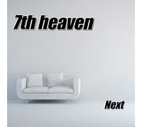 7th heaven - Next