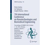7th International Conference on Nanotechnologies and Biomedical Engineering: Proceedings of ICNBME-2025, October 7-10, 2025, Chisinau, Moldova -Volume ... for Diagnosis, Treatment, and Rehabilitation