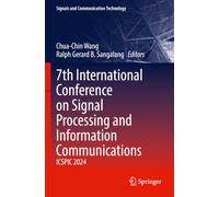 7th International Conference on Signal Processing and Information Communications: ICSPIC 2024 (Signals and Communication Technology)