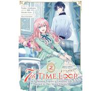 7th Time Loop: The Villainess Enjoys a Carefree Life Married to Her Worst Enemy! (Manga) Vol. 2