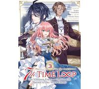 7th Time Loop: The Villainess Enjoys a Carefree Life Married to Her Worst Enemy! (Manga) Vol. 3: (7th Time Loop: The Villainess Enjoys a Carefree Life Married to Her Worst Enemy! (Manga) 3)