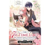 7th Time Loop: the Villainess Enjoys a Carefree Life Married to Her Worst Enemy! Short Story Collection (Light Novel)