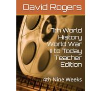 7th World History World War II to Today Teacher Edition: 4th Nine Weeks