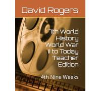 7th World History World War II to Today Teacher Edition: 4th Nine Weeks