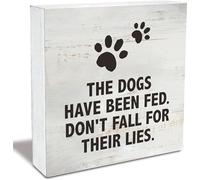 7x7 Inch The Dogs Have Been Fed Don'T Fall For Their Lies Wood Box Sign Rusitc Pet Wooden Box Sign farmhouse Home Living Room Desk Shelf Decor
