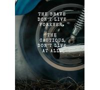 8.5 x 11" Lined Motorcycle Journal Notebook: The Brave Don't Live Forever