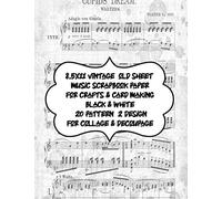 8.5x11 vintage old sheet music scrapbook paper for crafts & card making black & white 20 pattern 2 design for collage & decoupage: decorative Printed ... Album Creative Handmade for DIY invitation