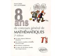 8 ans de concours général de mathématiques de 2015 à 2008 - 2e édition