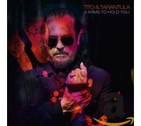 Tito & Tarantula - 8 Arms To Hold You