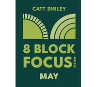 8-Block Focus System: May: Daily Guided Tool That Structures Productivity In 25-Minute Time Blocks