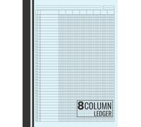 8 Column Ledger: Blank Eight Columns Account Bookkeeping Record Book to Record Income, Expenses and Finances
